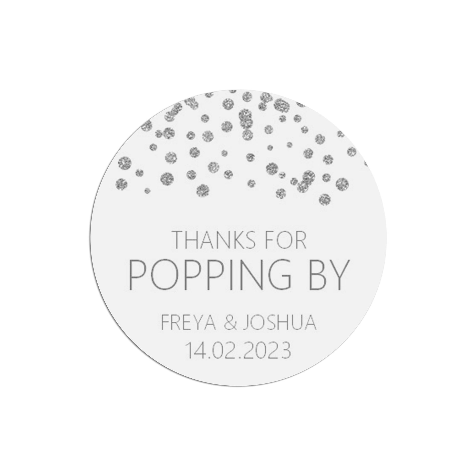 Thanks For Popping By Wedding Stickers, Silver Effect 37mm Round x 35 Stickers Per Sheet, Personalised At Bottom