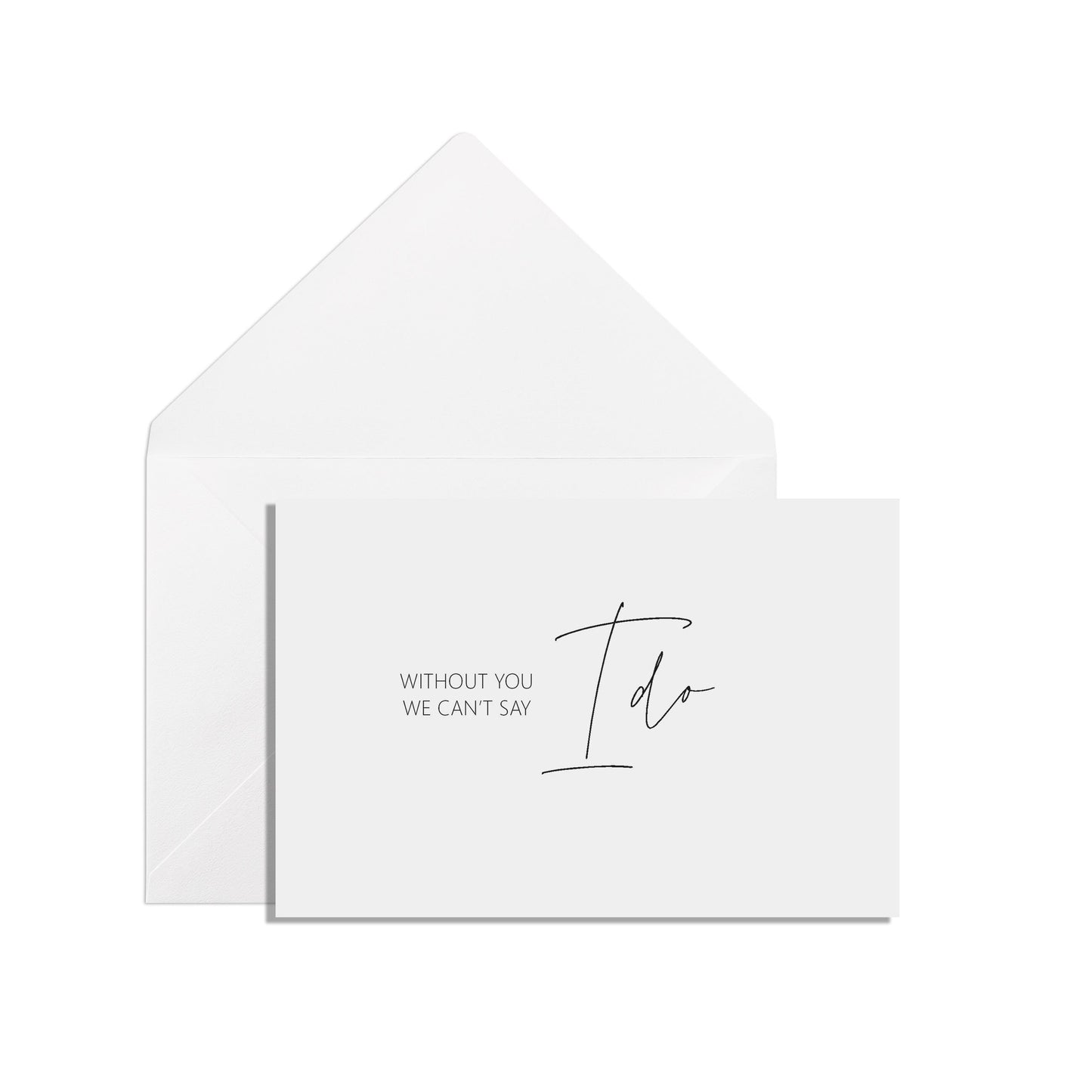 Without You We Can't Say I do, A6 Black & White Proposal Card With White Envelope