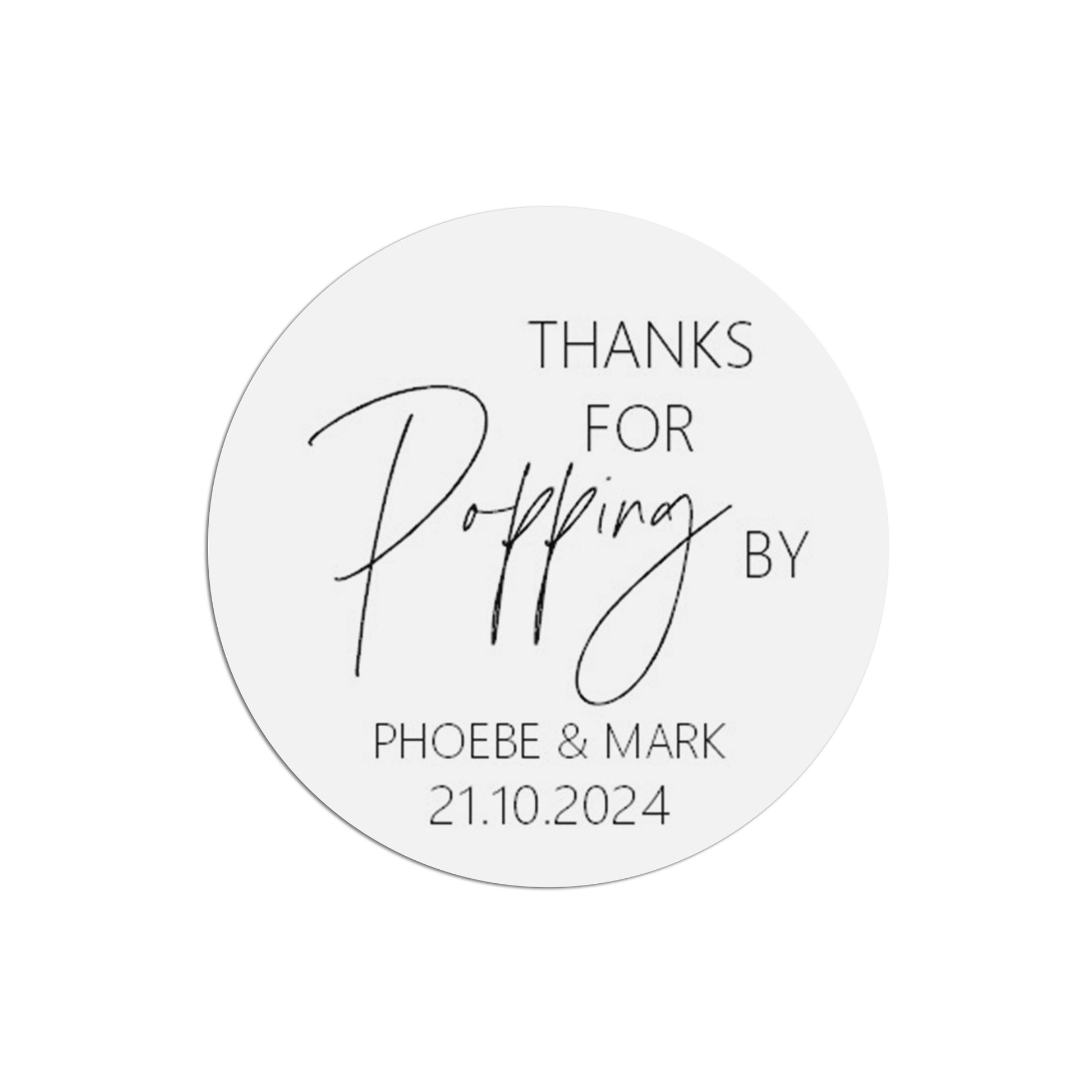 Thanks For Popping By Wedding Sticker, Black & White 37mm Round With Personalisation At The Bottom x 35 Stickers Per Sheet