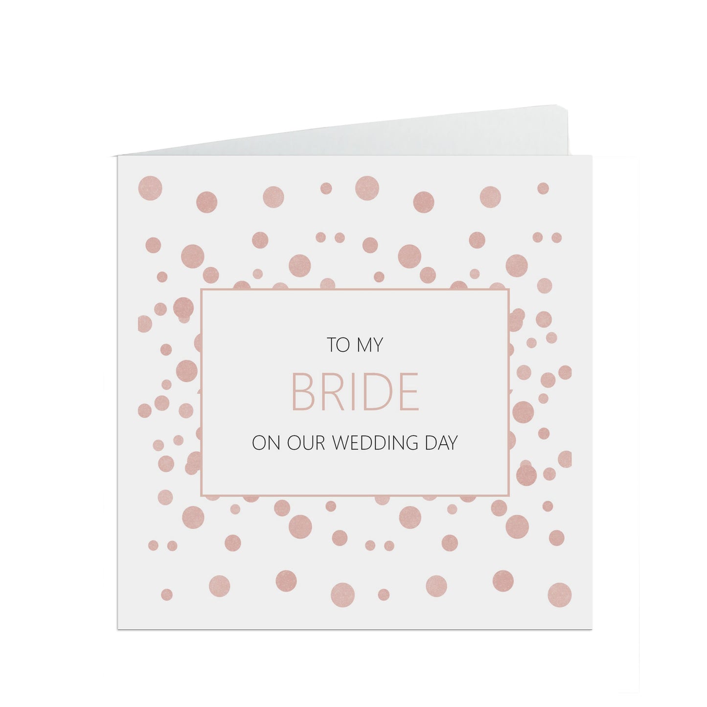 Bride On Our Wedding Day Card, Blush Confetti 6x6 Inches With A White Envelope