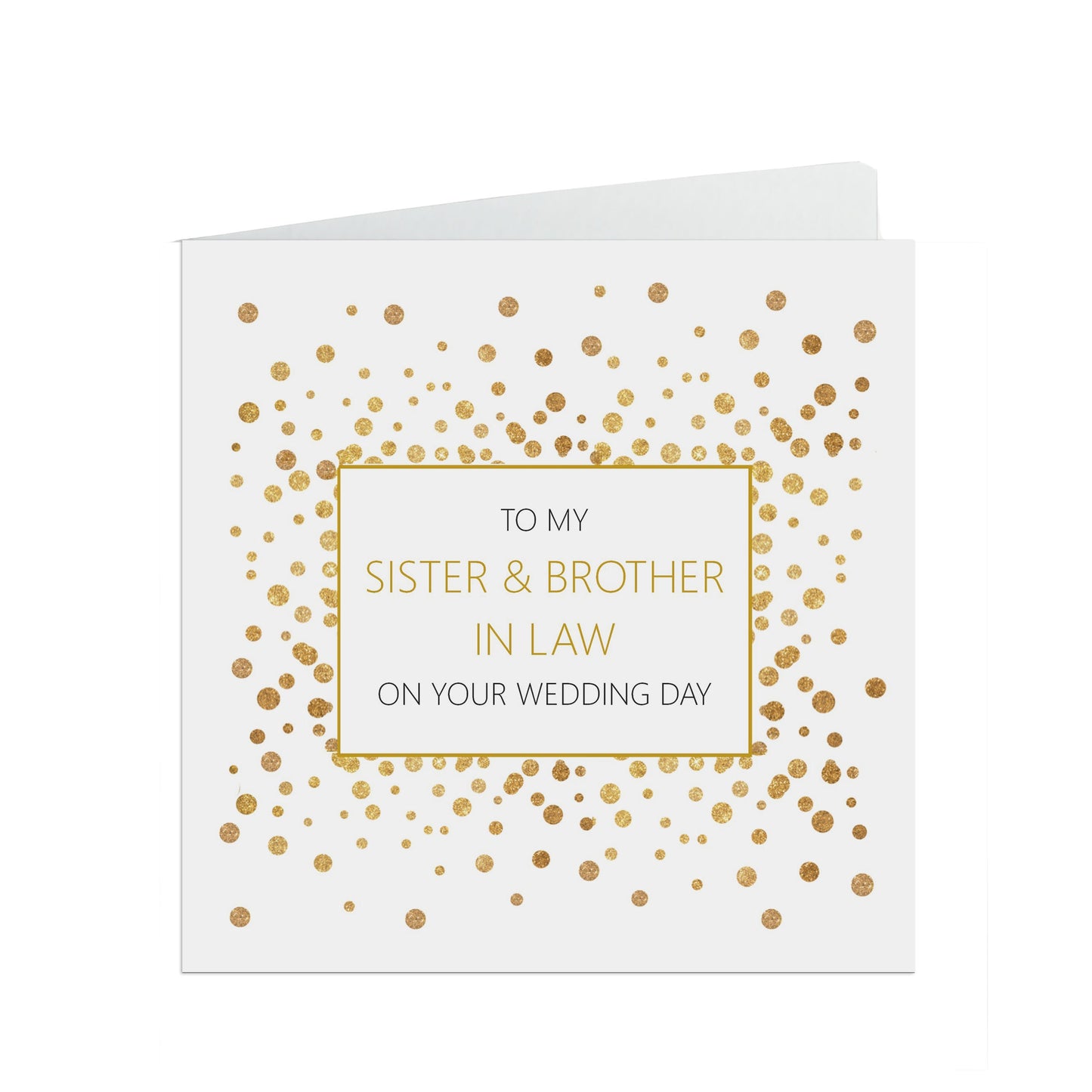 Sister And Brother In Law On Your Wedding Day Card, Gold Effect Confetti 6x6 Inches With A White Envelope