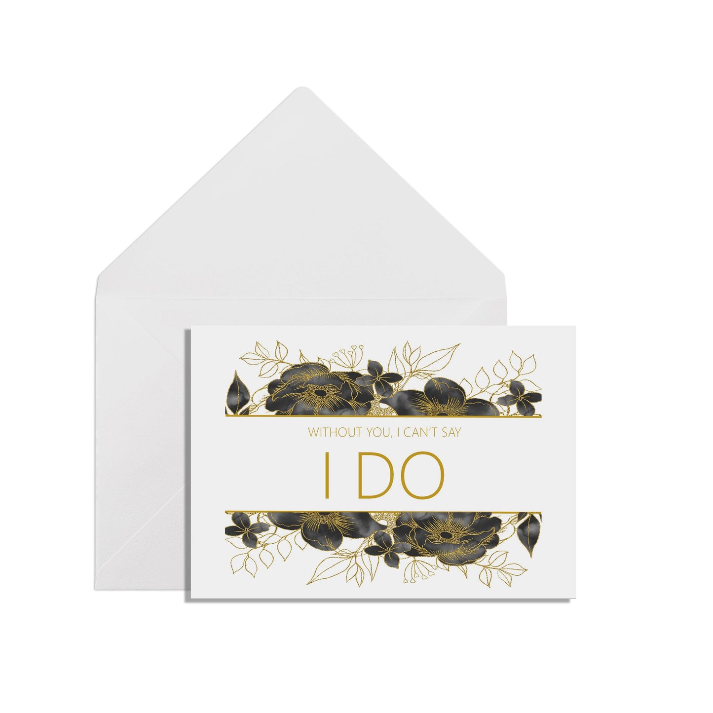 Without You I Can't Say I Do, A6 Black & Gold Floral Wedding Proposal Card With A White Envelope