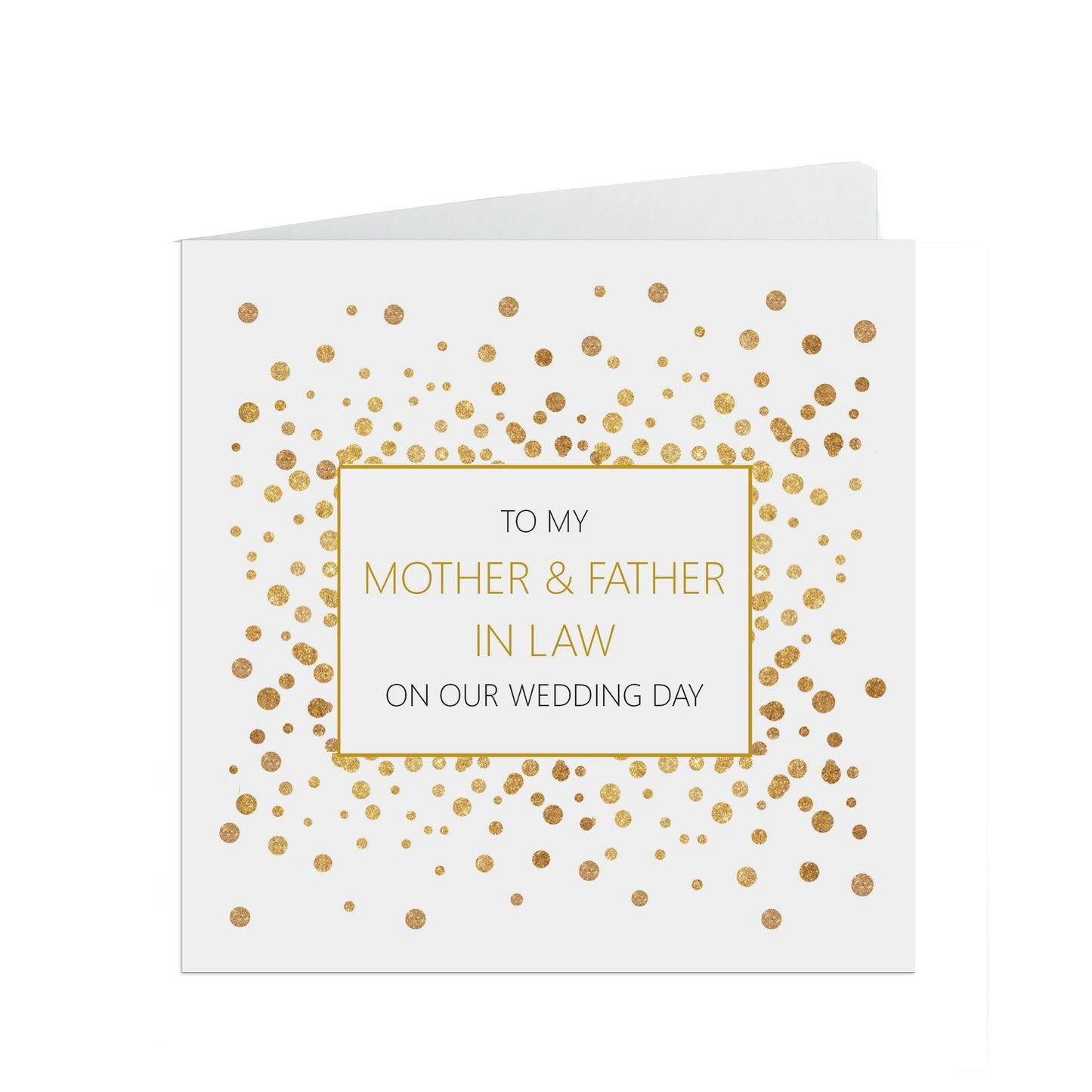 Mother And Father In Law On Our Wedding Day Card, Gold Effect Confetti 6x6 Inches With A White Envelope