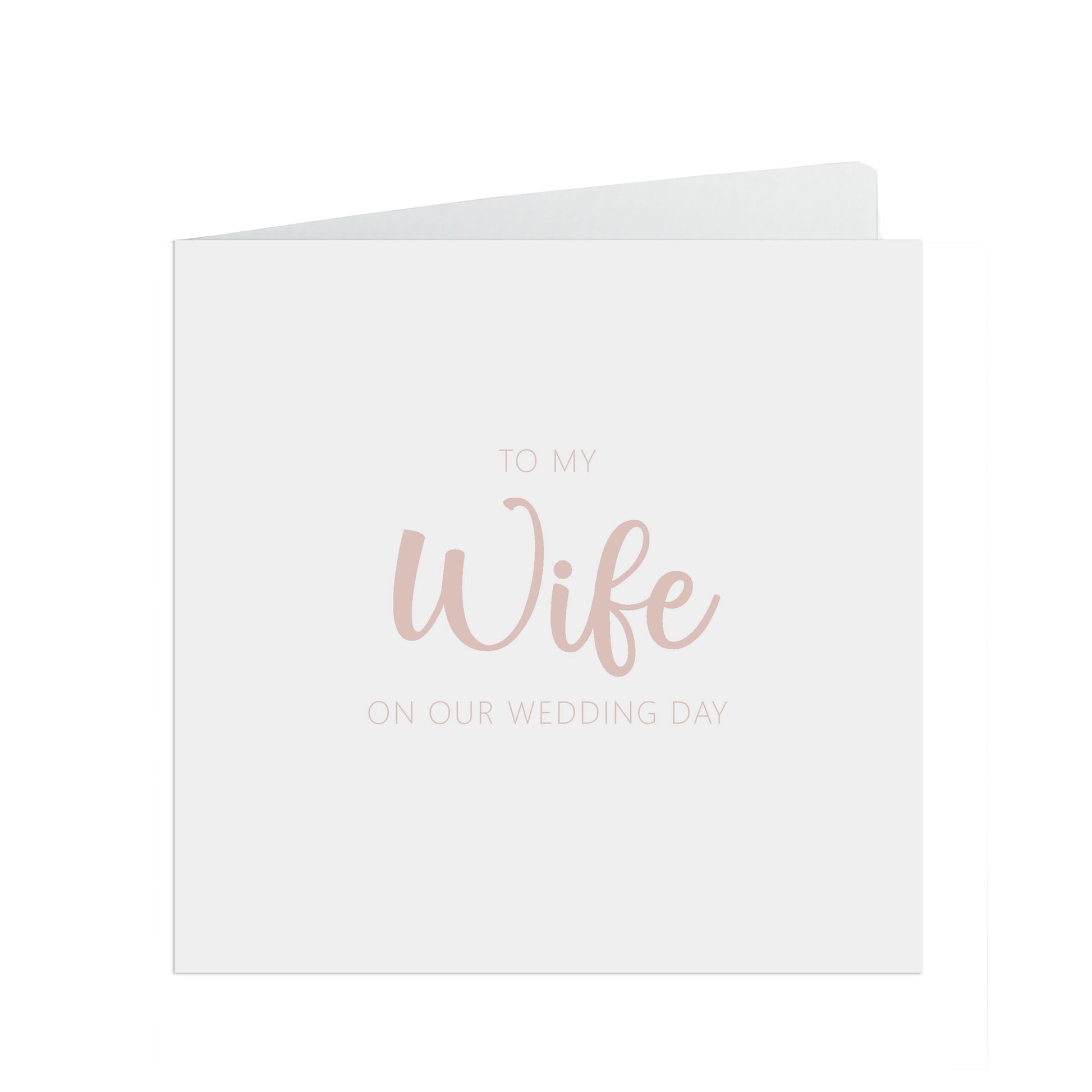 Wife On Our Wedding Day Card, Rose Gold Effect 6x6 Inches In Size With A White Envelope.