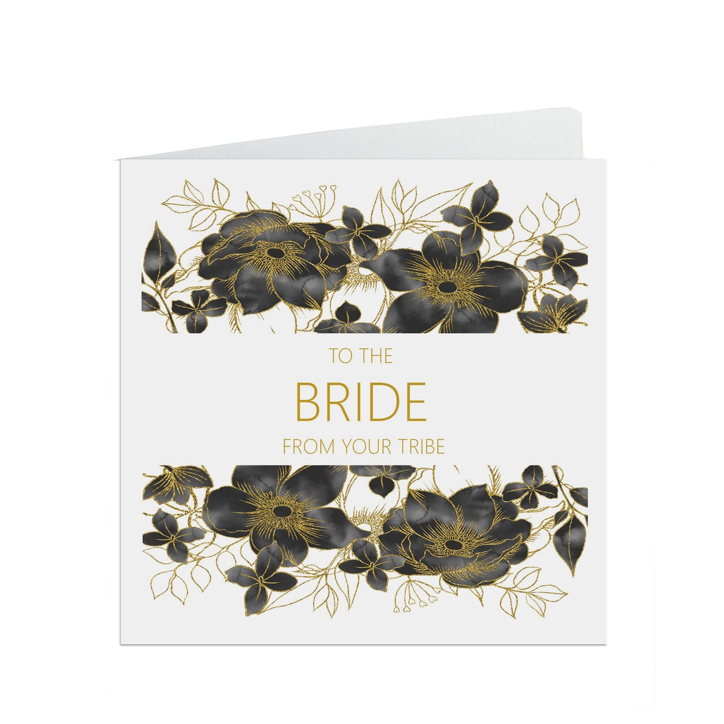 Bride From Your Tribe, Black & Gold Floral 6x6 Inches With A White Envelope