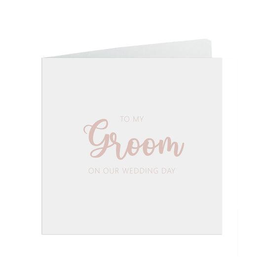 Groom On Our Wedding Day Card, Rose Gold Effect 6x6 Inches In Size With A White Envelope