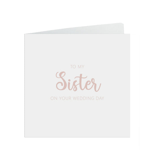 Sister On Your Wedding Day Card, Rose Gold Effect, 6x6 Inches In Size With A White Envelope