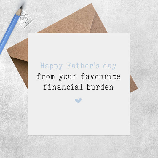 Financial Burden - Father's Day Card - PMPrinted