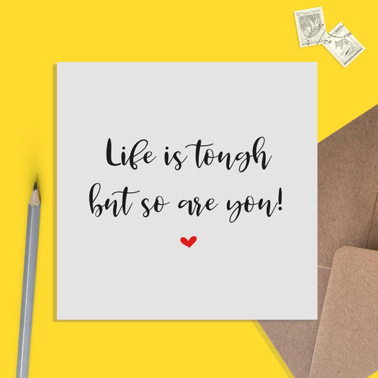 Life Is Tough But So Are You! Script Motivation, Encouragement Or Support Card - PMPrinted