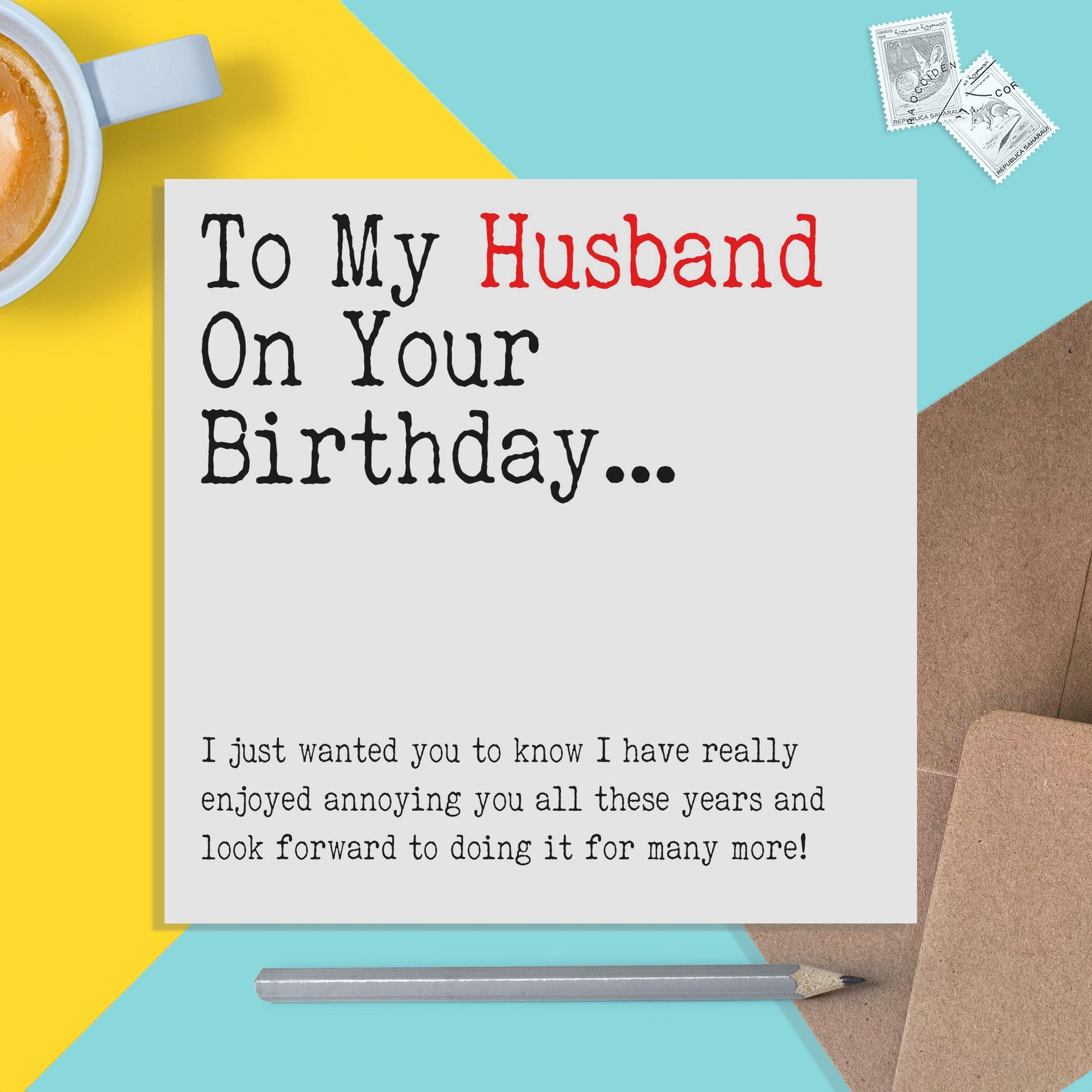 Husband Birthday Card, I Have Really Enjoyed Annoying You All These Years - PMPrinted