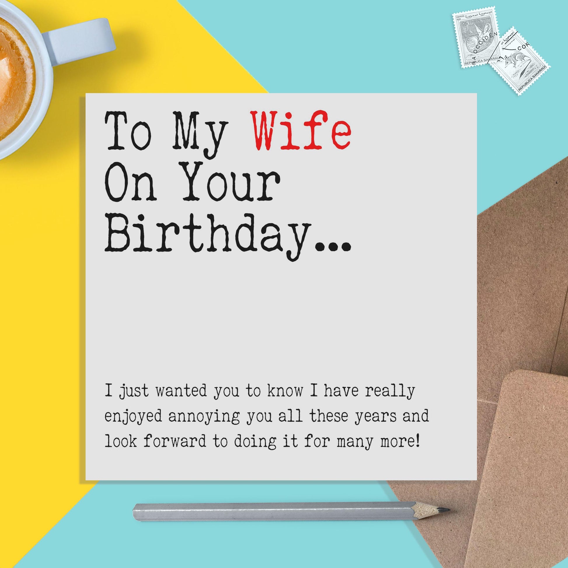 Funny Wife Birthday Card, I Have Really Enjoyed Annoying You All These Years - PMPrinted