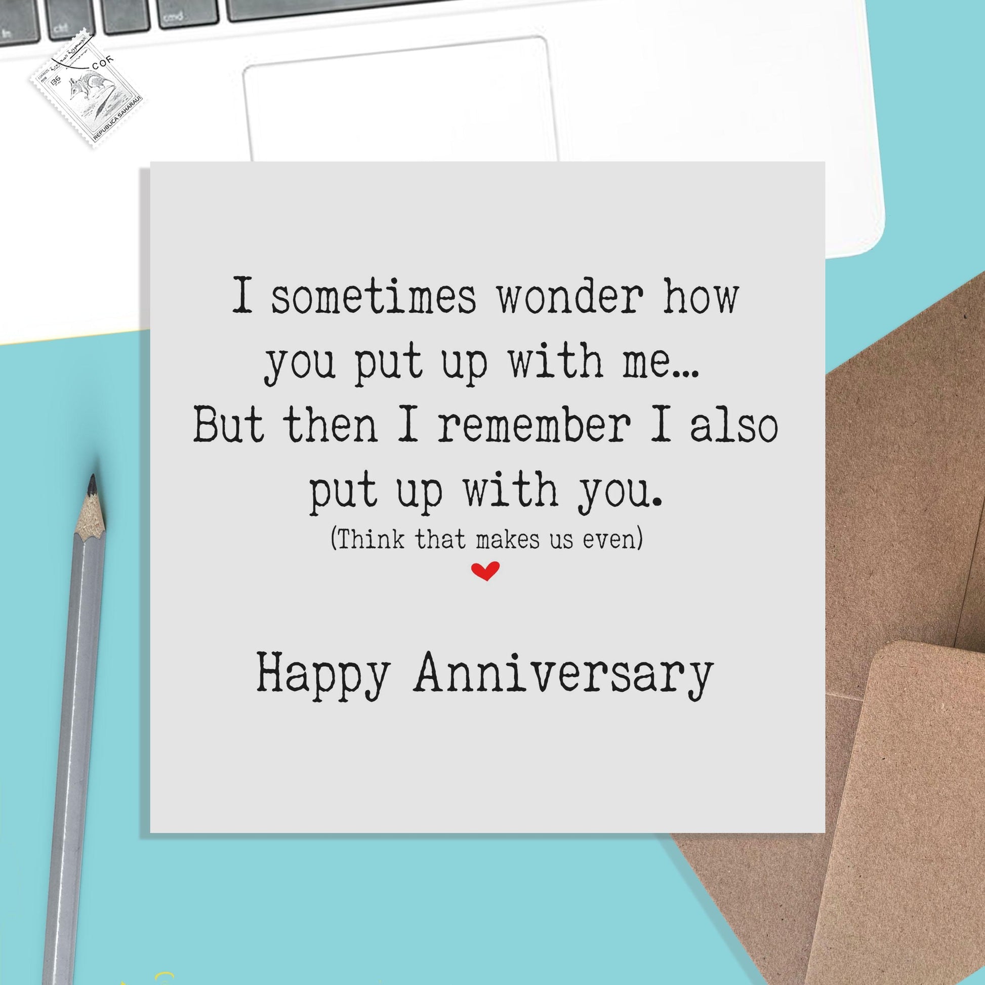 Funny Anniversary Card, I Wonder How You Put Up With Me - PMPrinted