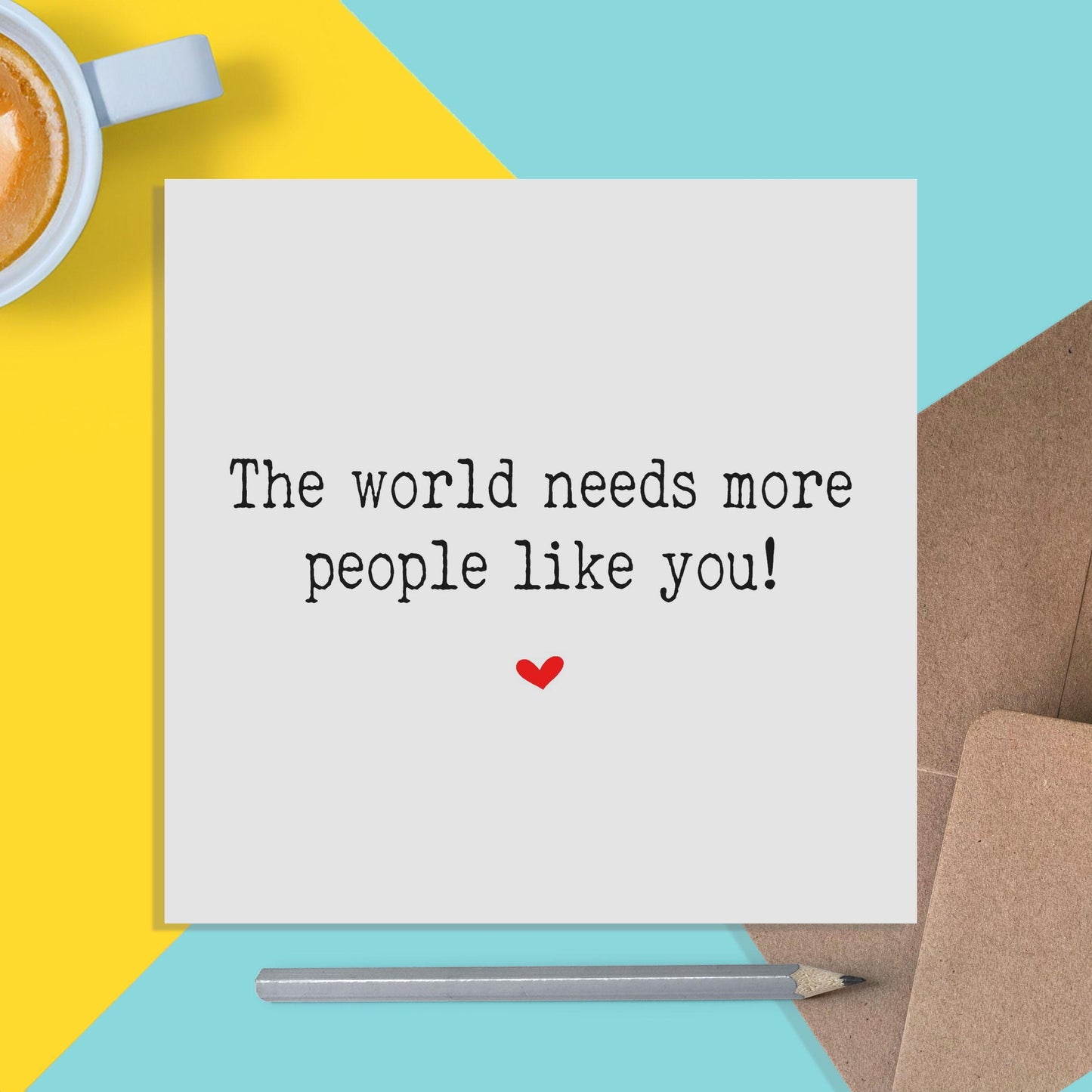 The World Needs More People Like You! - Congrats, Proud Of You, Appreciation Card, Support Card - PMPrinted