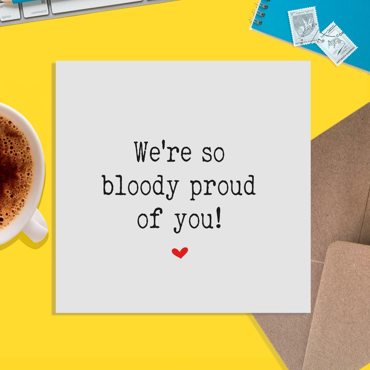 We're So Bloody Proud Of You! Well Done Card - PMPrinted