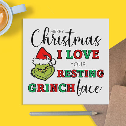 I Love Your Resting Grinch Face, Funny Festive Christmas Card - PMPrinted