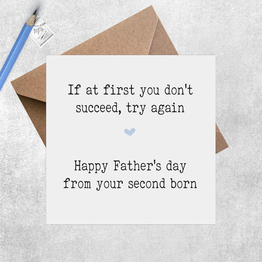 If At First You Don't Succeed, Try Again father's Day Card - 2nd, 3rd or 4th born